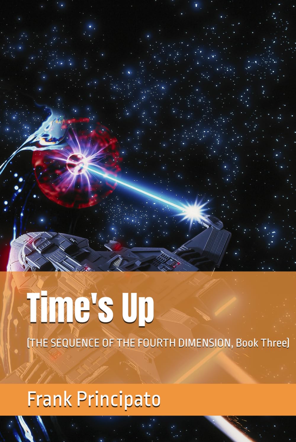 Time's Up: (THE SEQUENCE OF THE FOURTH DIMENSION, Book Three)
