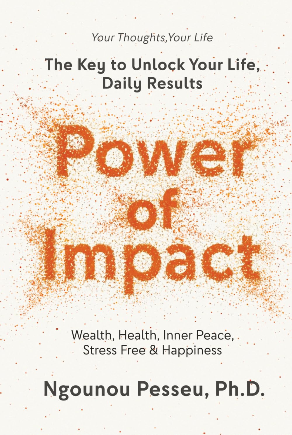 Power of Impact: Inner Peace, Happy life, Happiness,