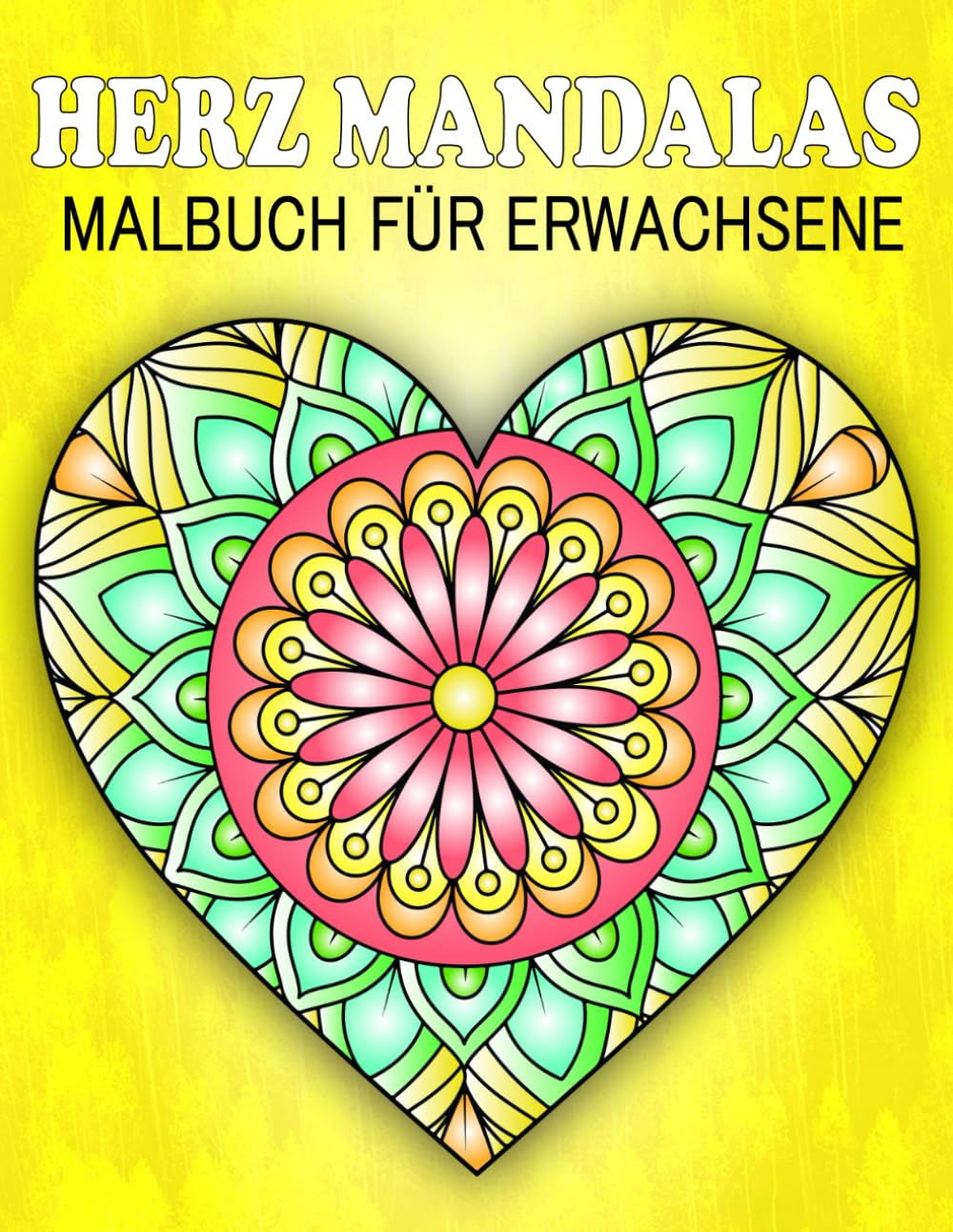 Herz Mandalas Malbuch für Erwachsene: 50 Motiven zum Ausmalen für Entspannung und Stressabbau