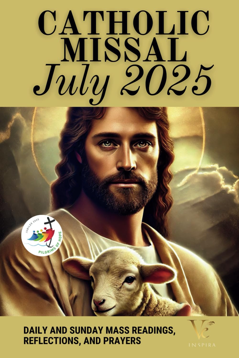 Catholic Missal July 2025: Daily and Sunday Mass Readings, and Prayers for Spiritual Renewal and Rest in God (Cycle C, Liturgical Calendar)
