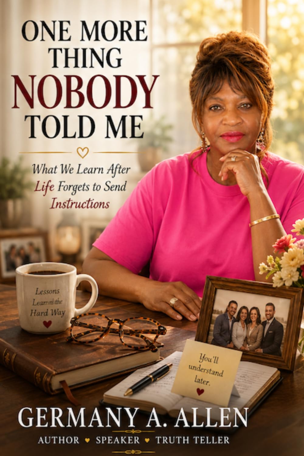 One More Thing Nobody Told Me: Life Lessons We Usually Learn Too Late