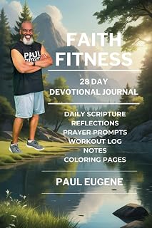 Faith Fitness Devotional Journal: 28 Days Nurturing Body Soul Spirit