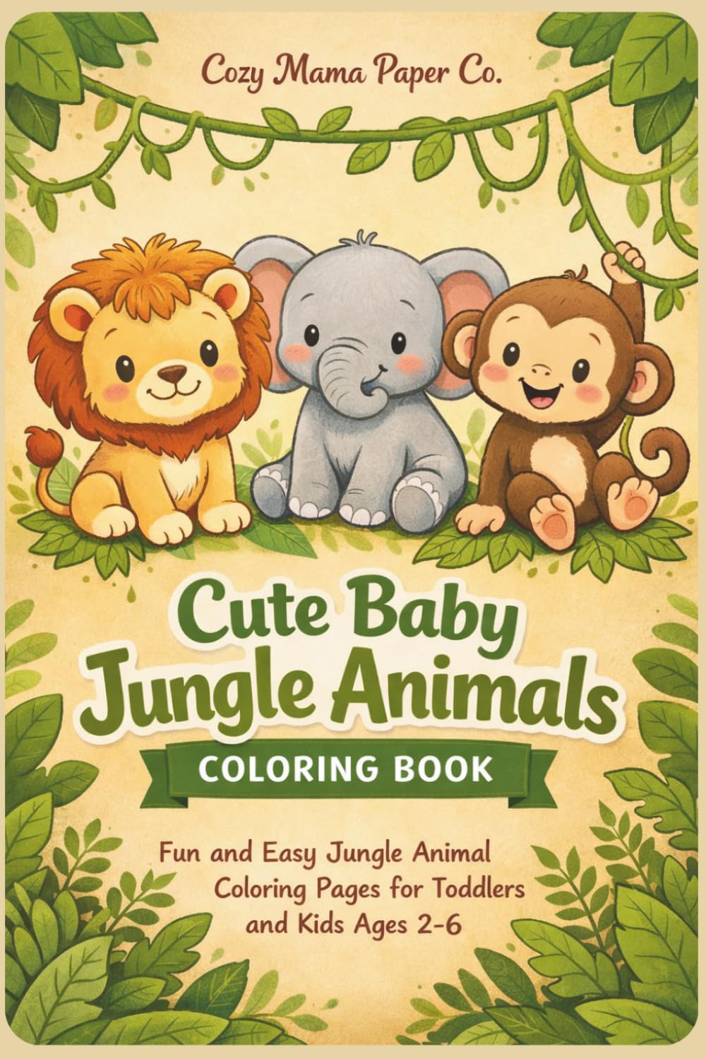 Cute Baby Jungle Animals Coloring Book: Fun and Easy Jungle Animal Coloring Pages for Toddlers and Kids Ages 2–6 (Cozy Mama Coloring Books)