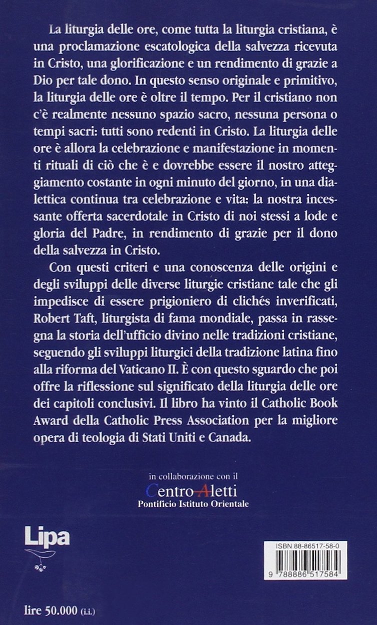La liturgia delle ore in oriente e occidente. Le origini dell'ufficio divino e il suo significato per oggi