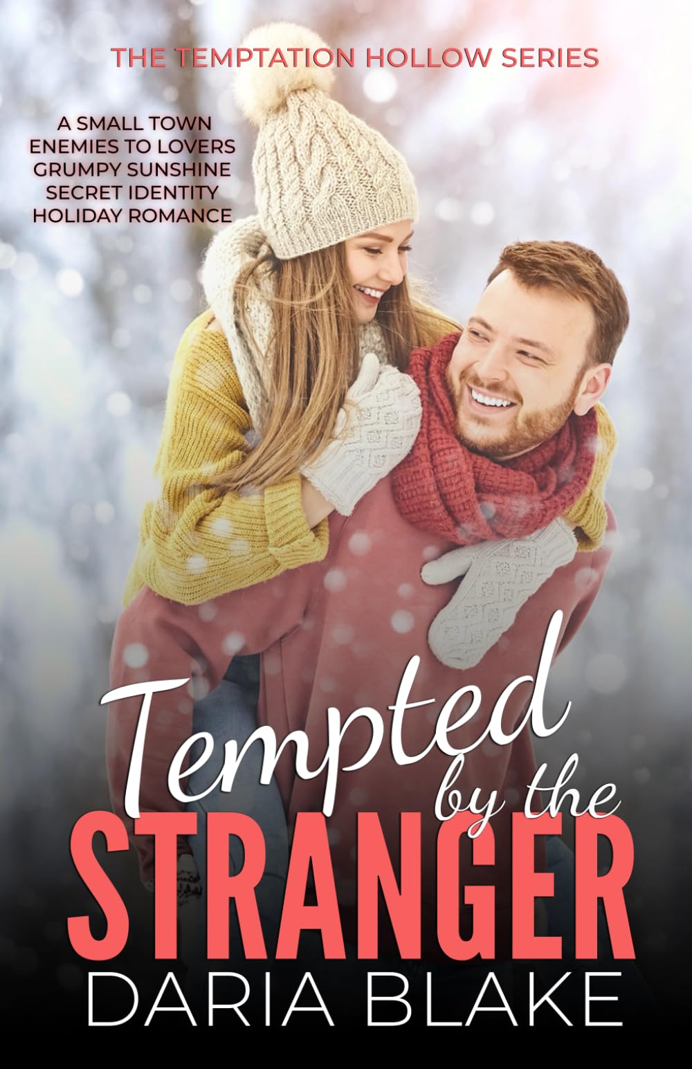 Tempted by the Stranger: A Small Town, Enemies to Lovers, Grumpy Sunshine, Secret Identity, Holiday Romance (The Temptation Hollow Series)