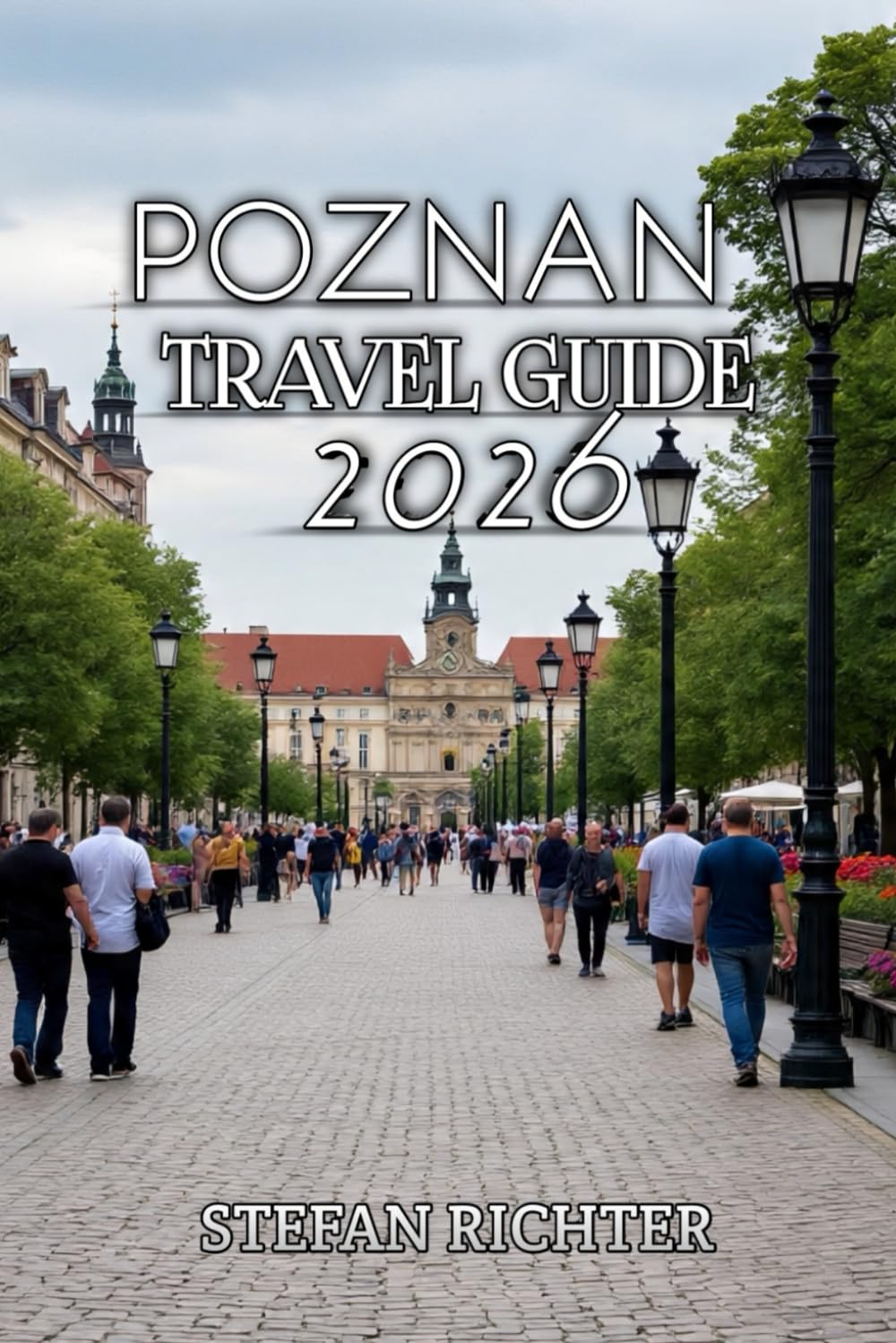 Poznań Travel Guide 2026: Discover Sunshine, Sea Adventures, and Timeless Island Magic