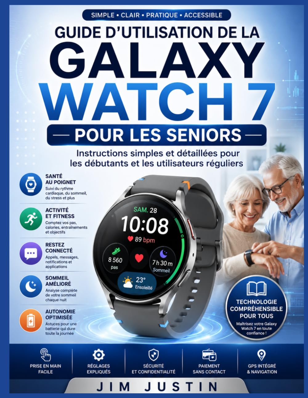 Guide d'utilisation de la Galaxy Watch 7 pour les seniors: Instructions simples et détaillées pour les débutants et les utilisateurs réguliers