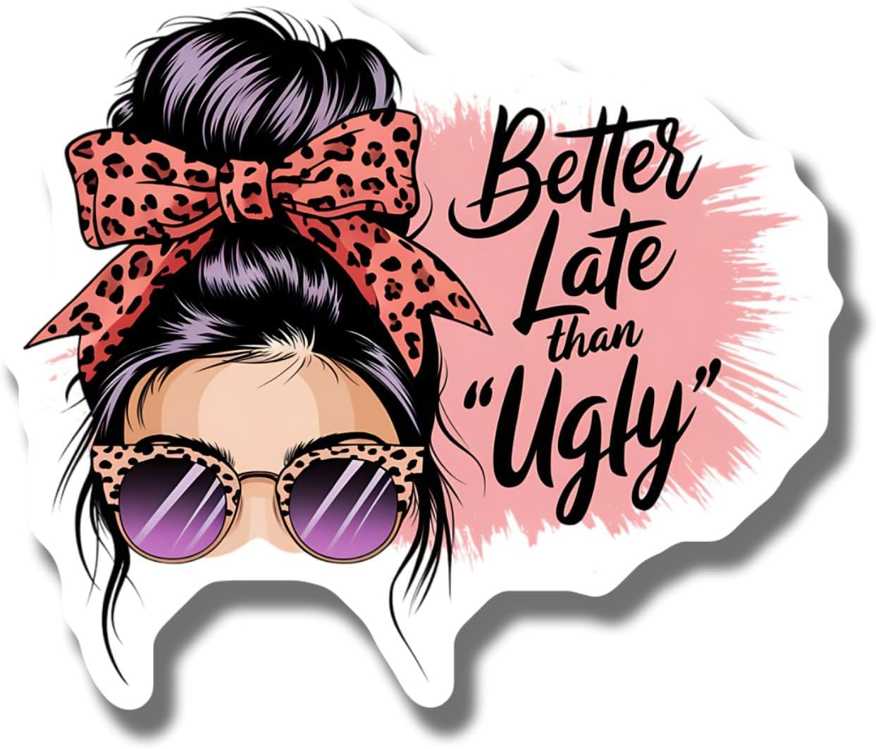 Funny Inspirational Magnet - Better Late Than Ugly Quote Magnet - Makeup Hair Bun Magnet - Fridge Decor - Gift for Makeup Lover - 5" Vinyl Sticker - Car Magnet - Made in USA - AAMT1766