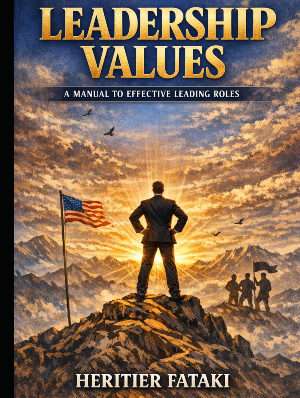 LEADERSHIP VALUES: A MANUAL TO EFFECTIVE LEADING ROLES