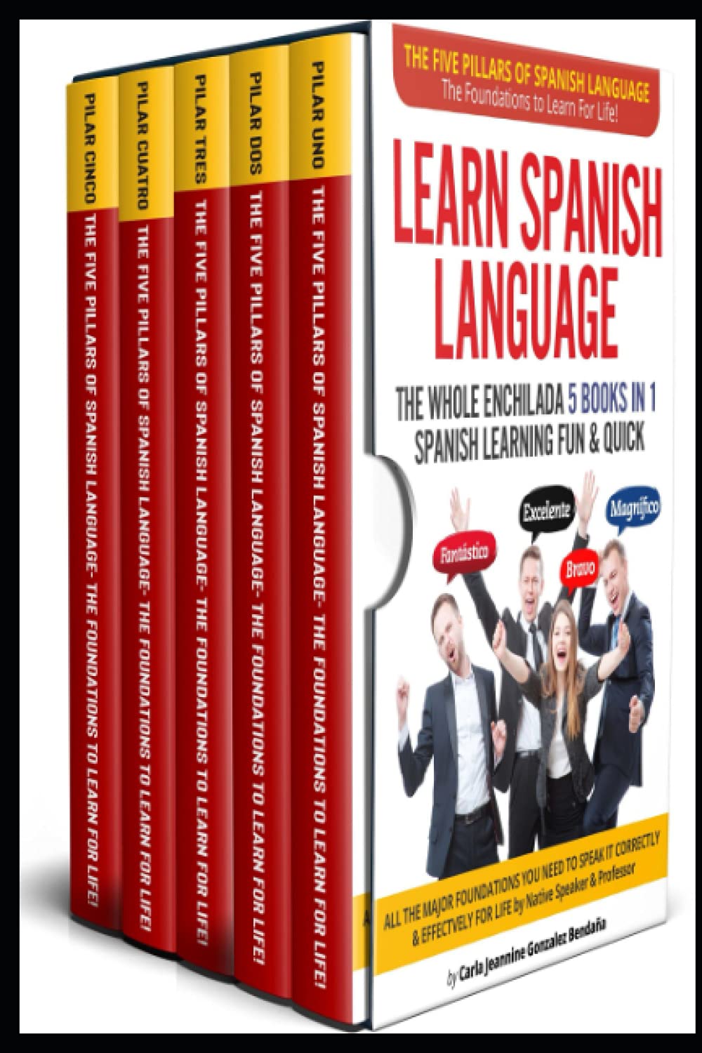 Learn Spanish Language The Whole Enchilada 5 BOOKS IN 1 Spanish Learning FUN & QUICK: The Five Pillars of The Spanish Language The Foundations to ... LANGUAGE-The Foundations to Learn For Life!)