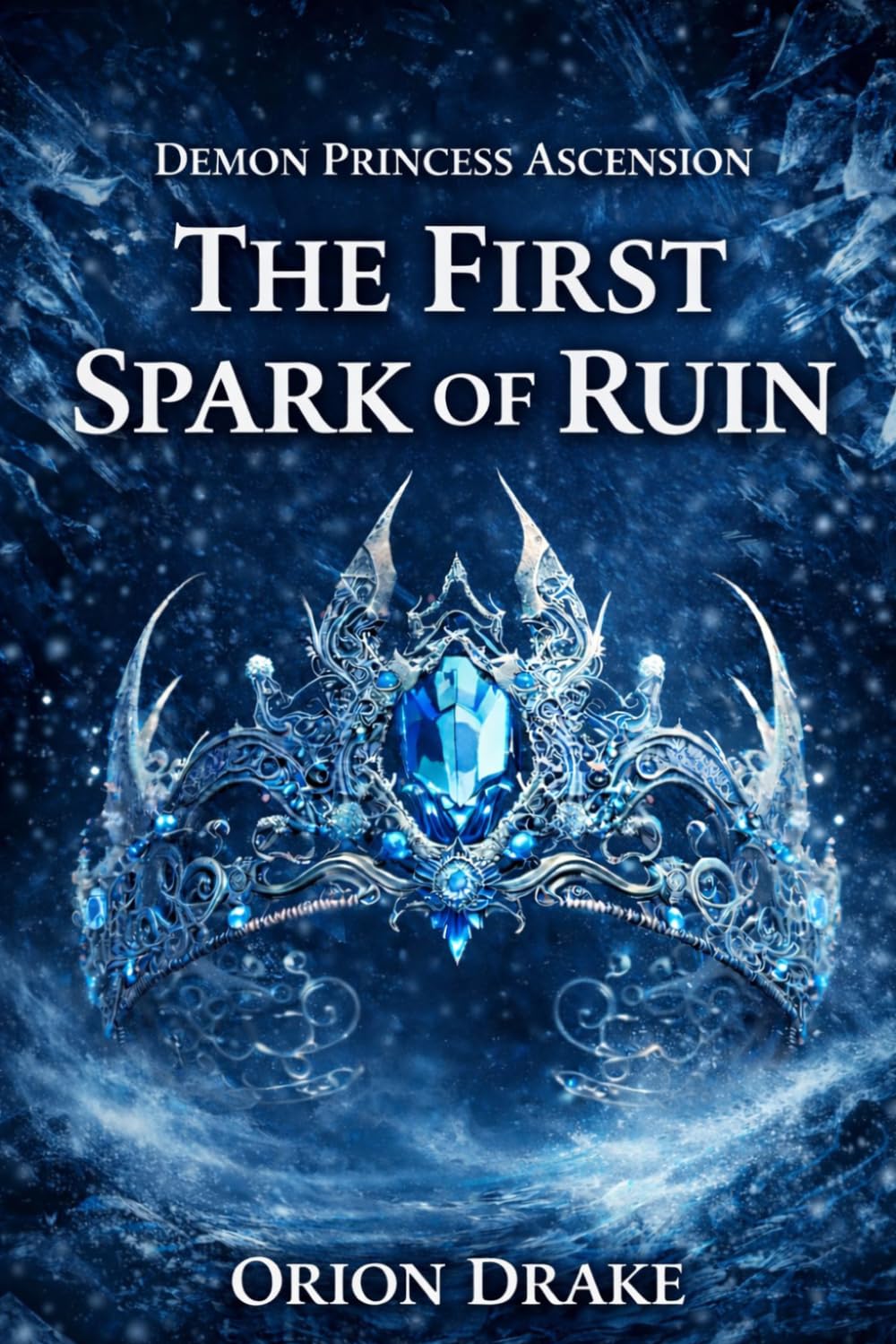 The First Spark of Ruin: The most dangerous enemy is the one you leave no choices. (Demon Princess Ascension)