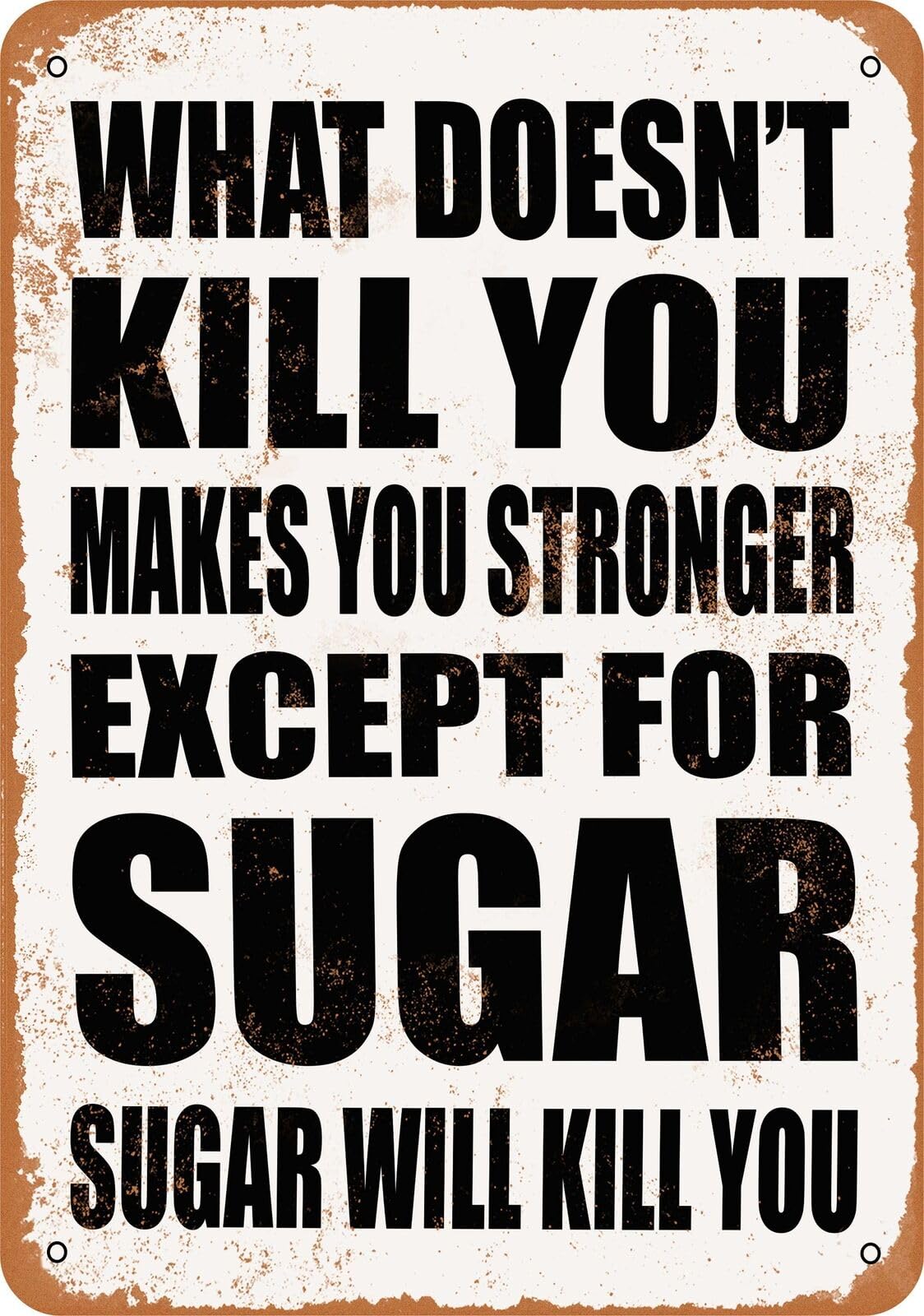 Yaasimoule Metal Sign - Sugar Will Kill You - Vintage Look Home Decor