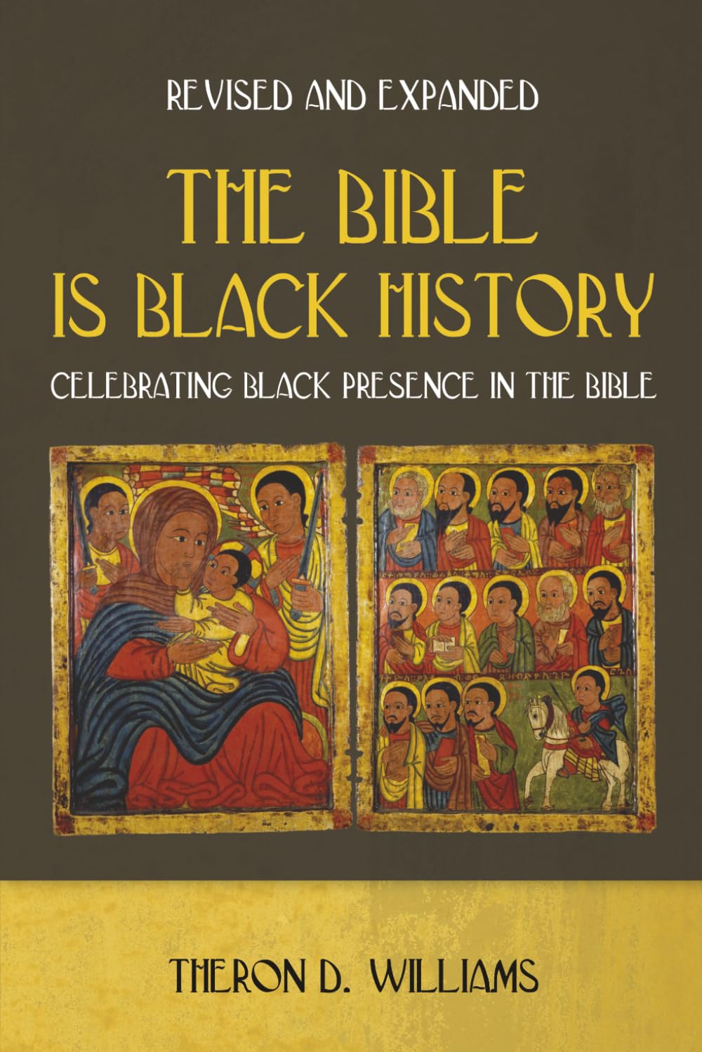 The Bible is Black History Revised and Expanded: Celebrating Black Presence in the Bible