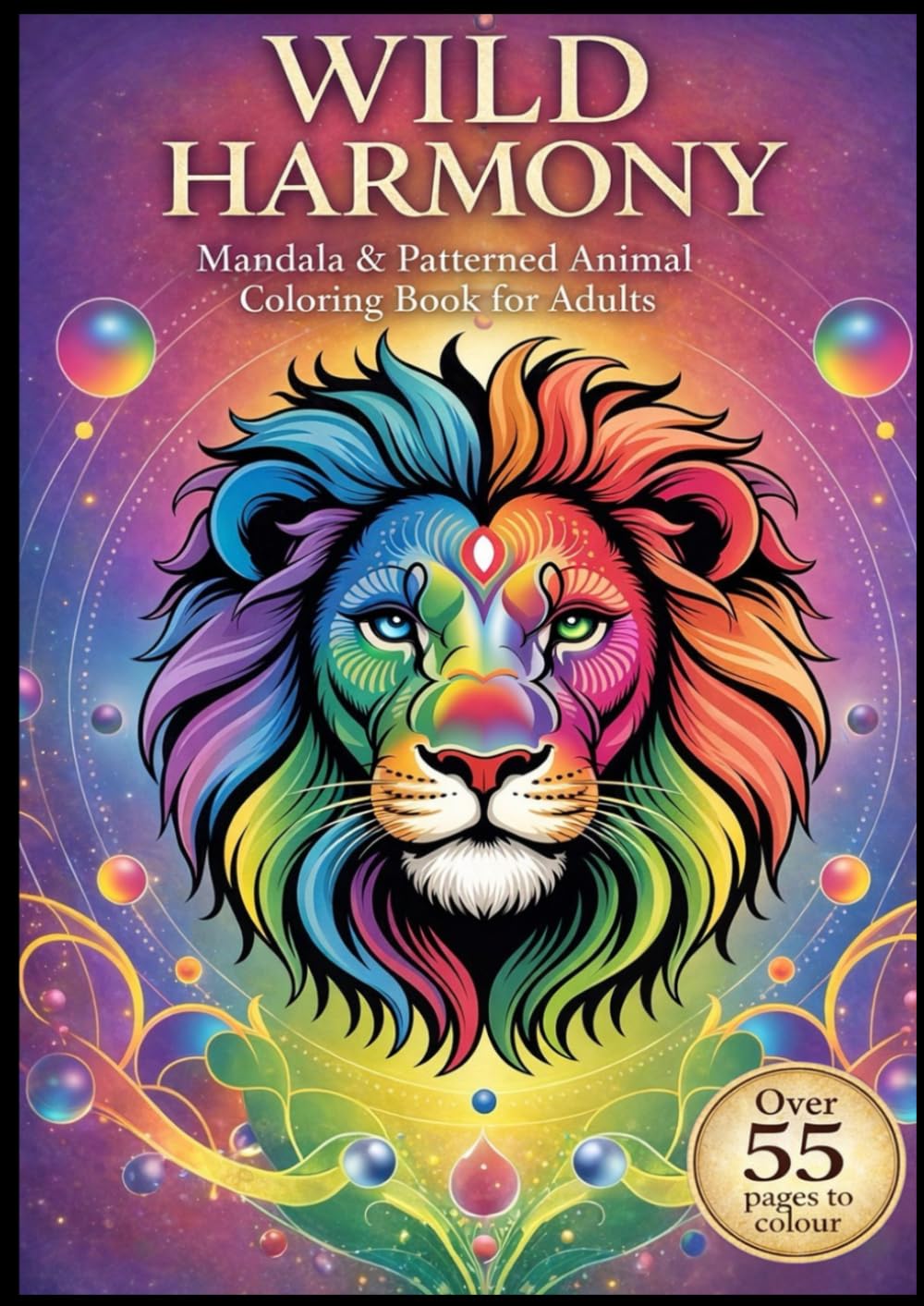 Wild Harmony: A Mindful Adult Coloring Book of Animals, Patterns, and Nature-Inspired Calm