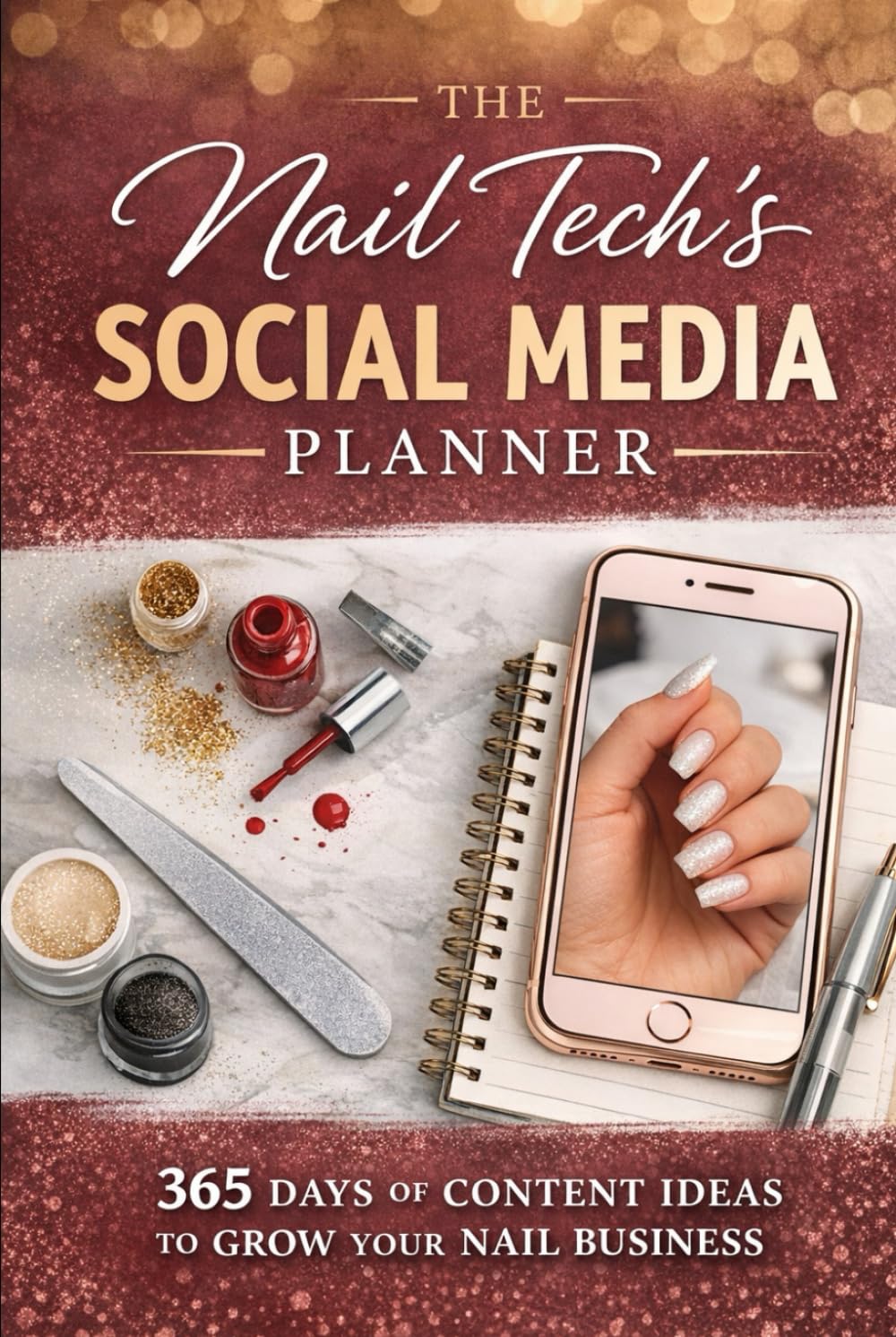 The Nail Tech's Social Media Planner: 365 Days of Content Ideas to Grow Your Nail Business