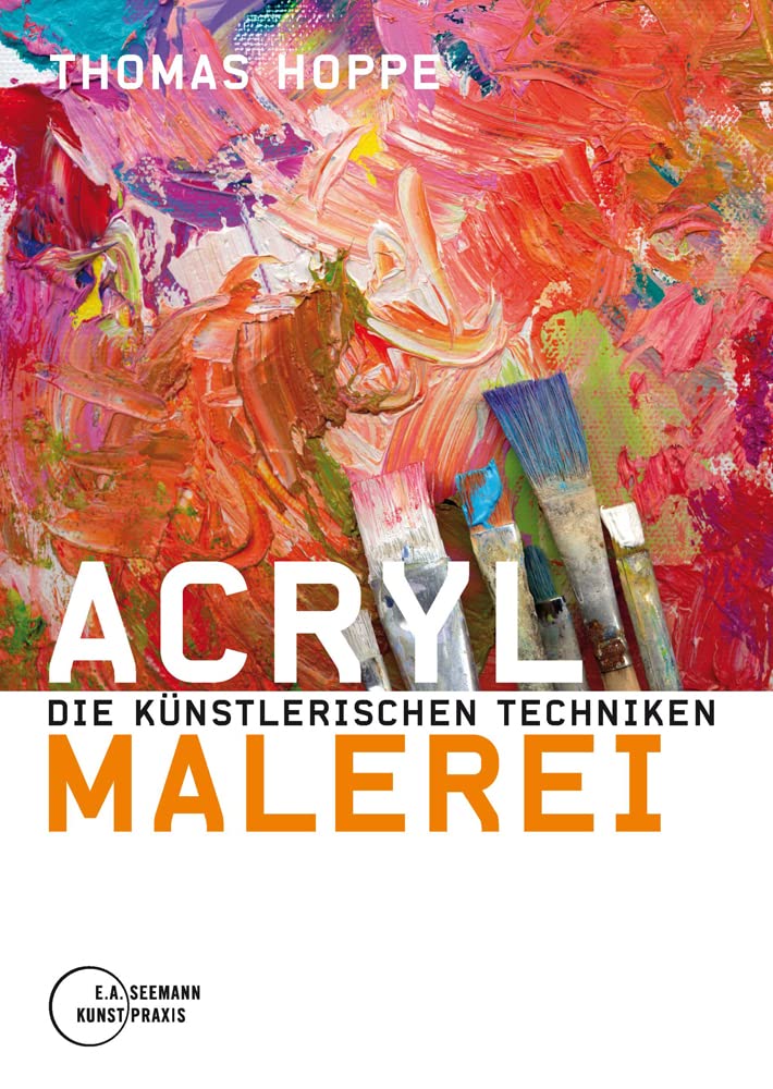 Acrylmalerei: Die künstlerischen Techniken