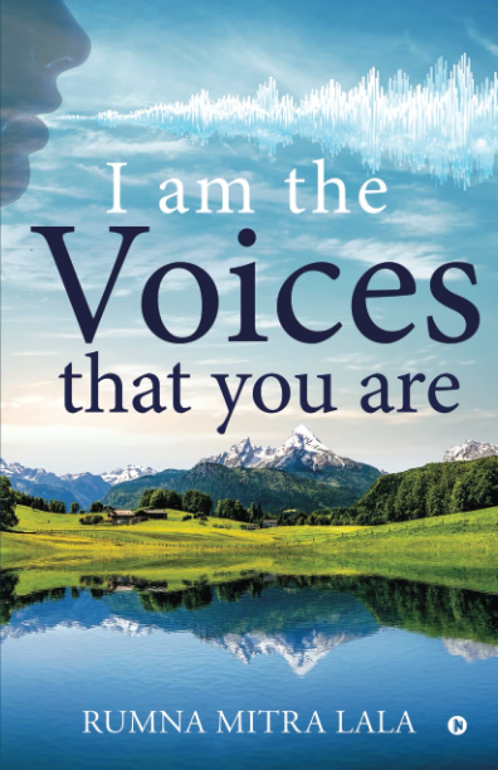 I Am the Voices that You Are