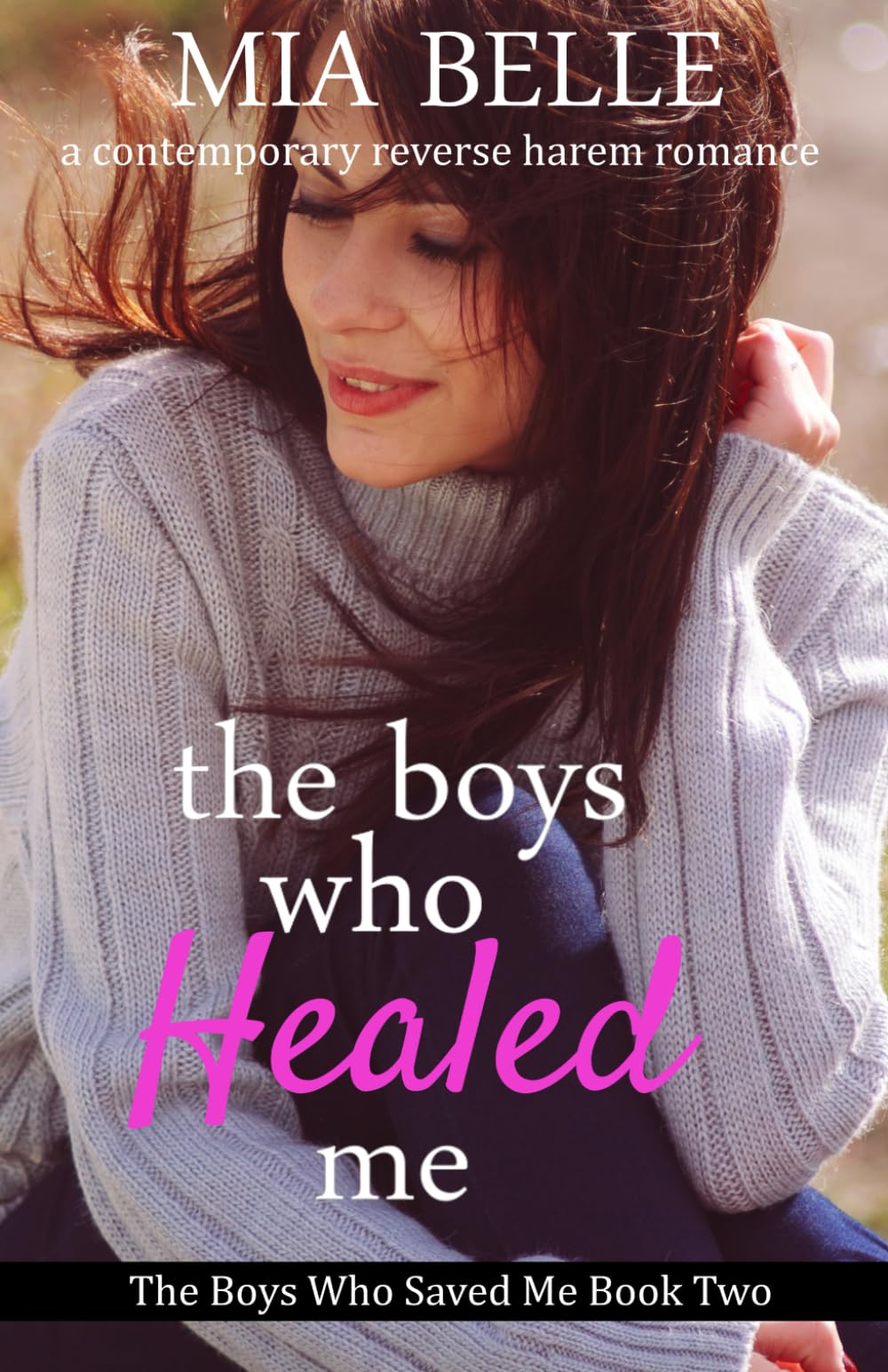The Boys Who Healed Me: A Contemporary Reverse Harem Romance (The Boys Who Saved Me, Book 2)