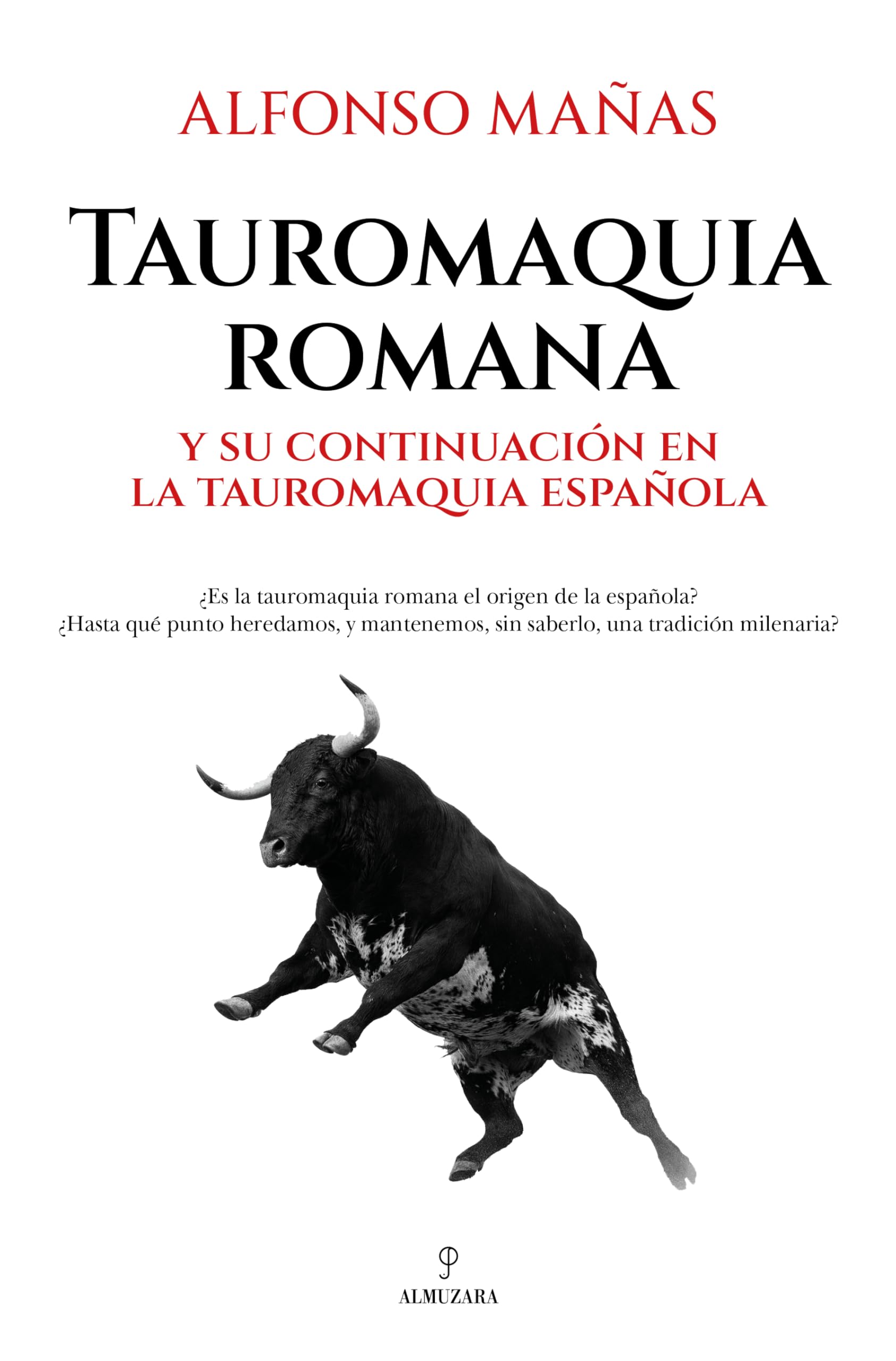 Tauromaquia romana: y su continuación en la tauromaquia española