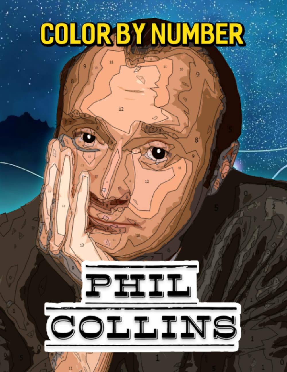 Phil Collins Color By Number: Rock Pop Legendary Singer Genesis Band Color Number Book For Adults New Way To Relax And Encourage Creativity Gift