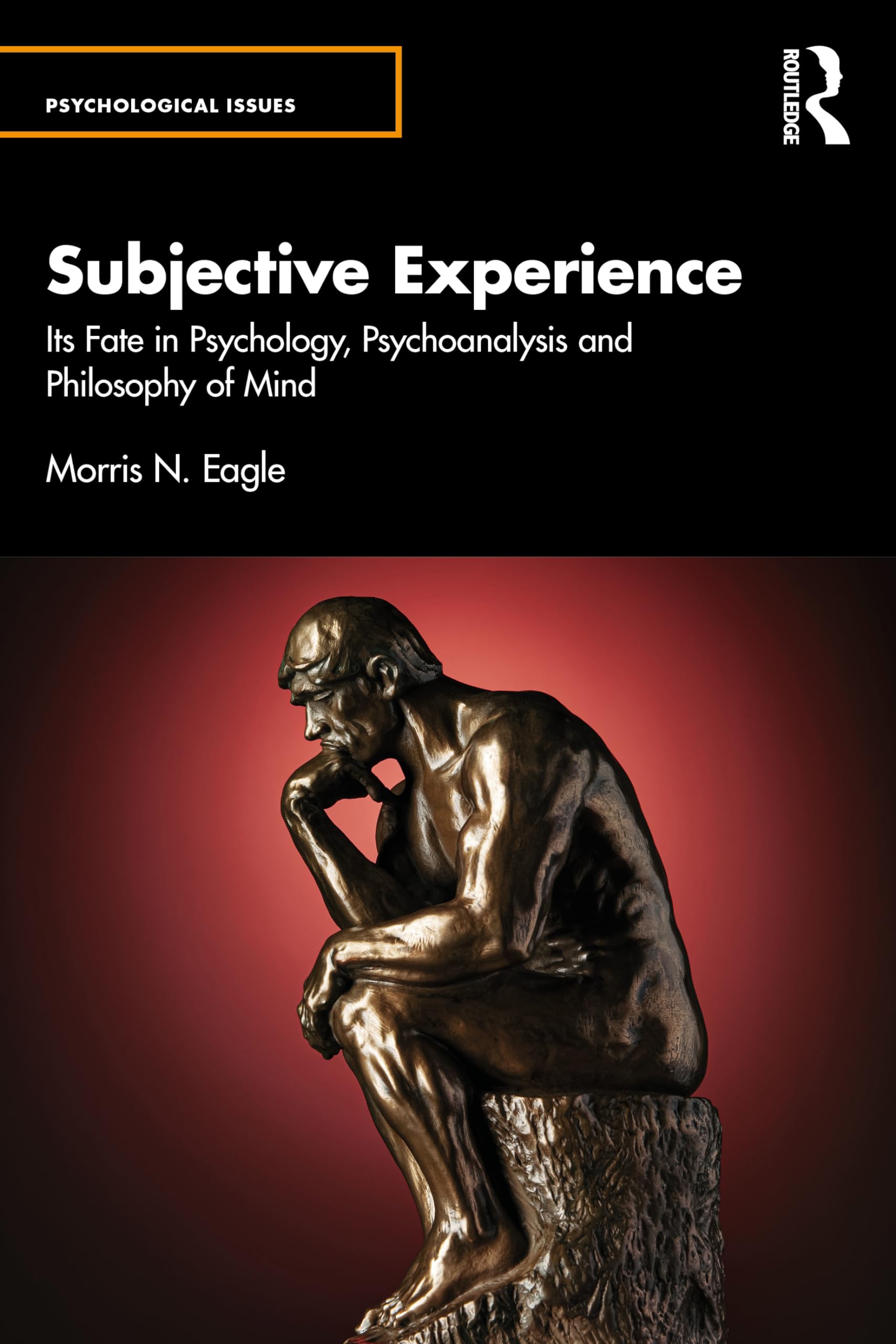 Subjective Experience: Its Fate in Psychology, Psychoanalysis and Philosophy of Mind (Psychological Issues)