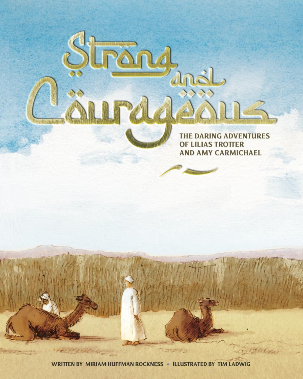 Strong and Courageous: The Daring Adventures of Lilias Trotter and Amy Carmichael