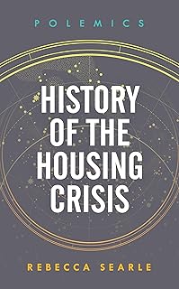 History of the Housing Crisis (Polemics)