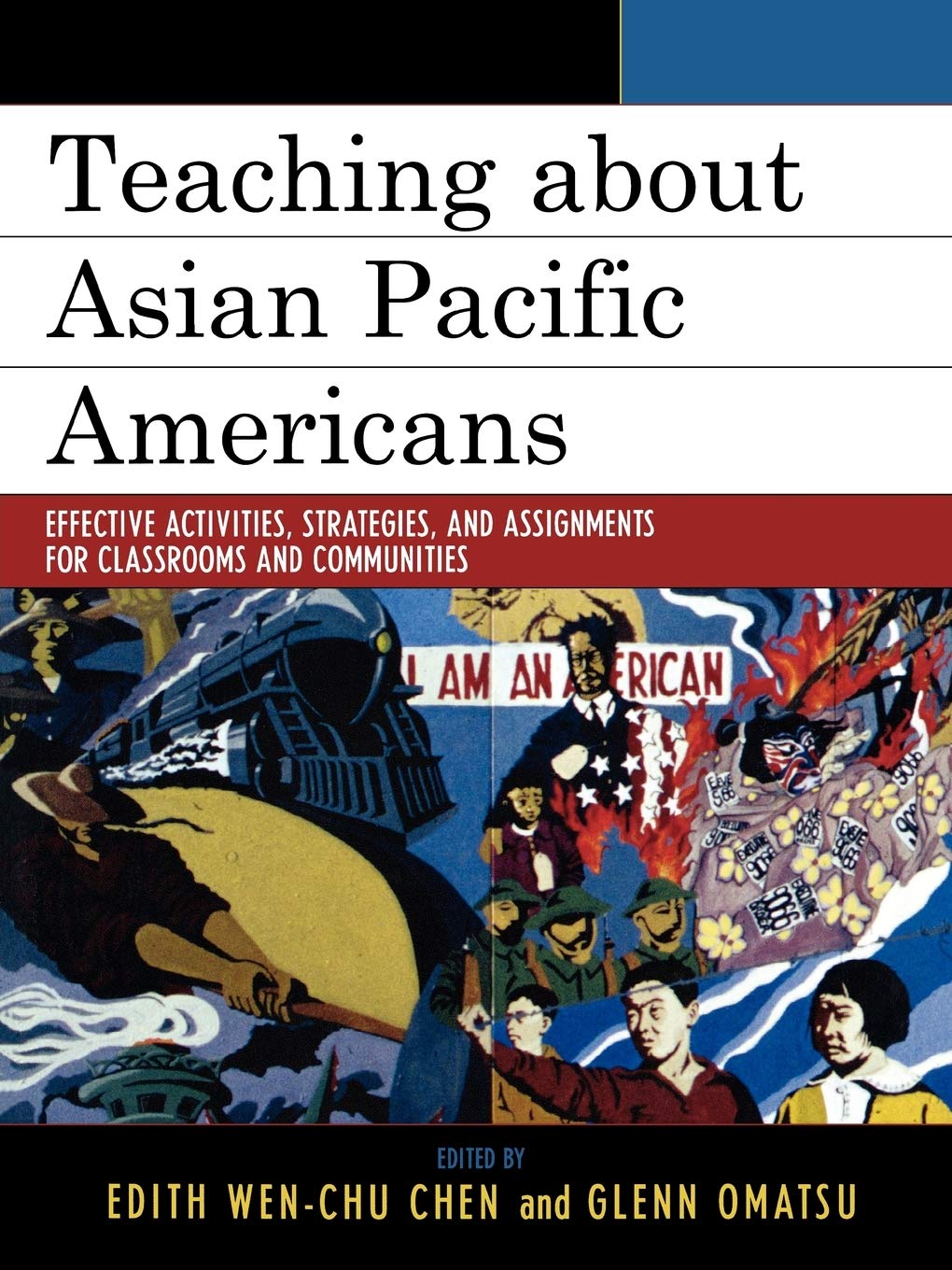 Edith Wen-Chu ChenTeaching about Asian Pacific Americans: Effective Activities, Str