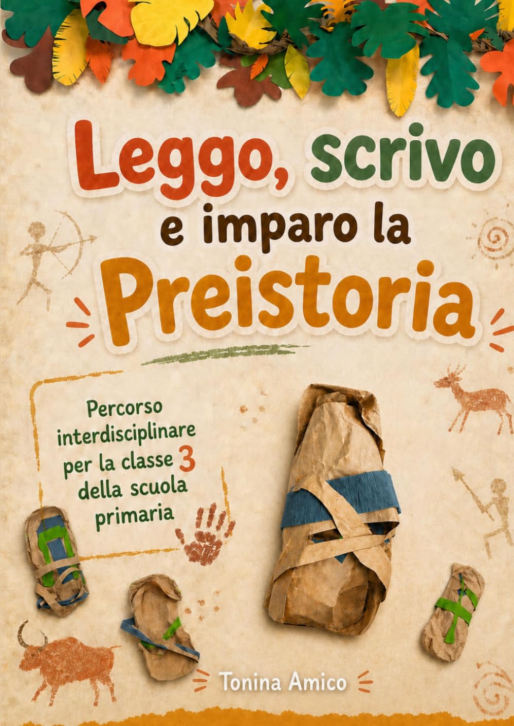 Leggo, scrivo e imparo la Preistoria: Percorso interdisciplinare per la classe 3 della scuola primaria