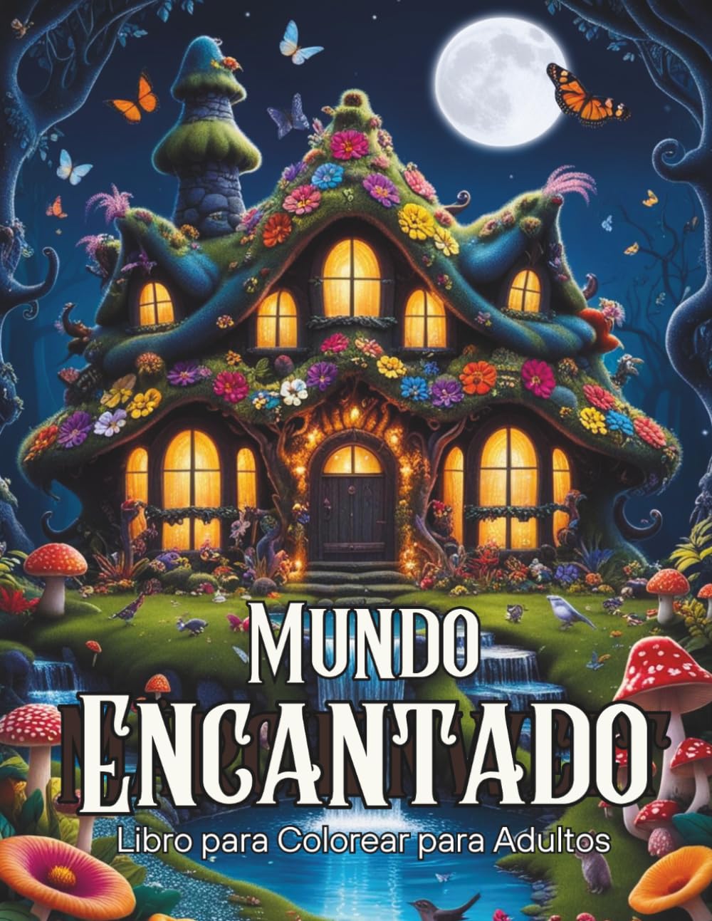 Mundo Encantado:: Un Mundo Mágico de Fantasía – Libro para Colorear para Adultos con 50 Ilustraciones de Cuentos de Hadas, Animales Mágicos, Bosques, ... y Castillos para Relajación y Mindfulness