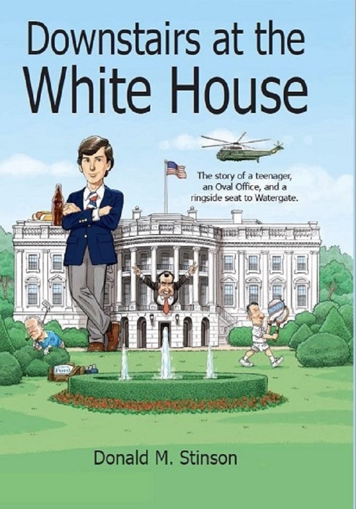 Downstairs at the White House: The story of a teenager, an Oval Office, and a ringside seat to Watergate.