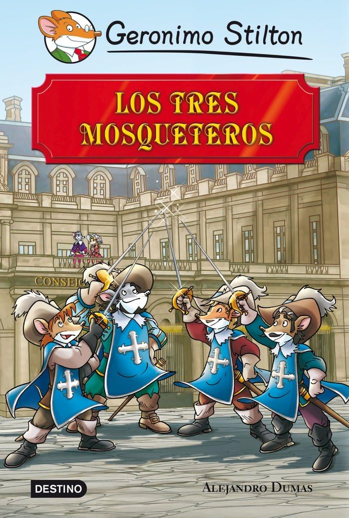 Los tres mosqueteros: Grandes Historias (Geronimo Stilton)