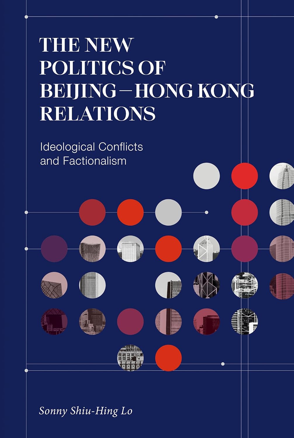 The New Politics of Beijing–Hong Kong Relations: Ideological Conflicts and Factionalism