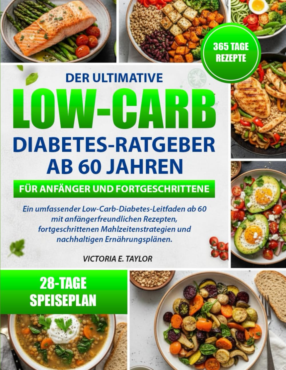 DER ULTIMATIVE LOW-CARB-DIABETES-RATGEBER AB 60 JAHREN – FÜR ANFÄNGER UND FORTGESCHRITTENE: Ein umfassender Low-Carb-Diabetes-Leitfaden ab 60 mit ... und nachhaltigen Ernährungsplänen.