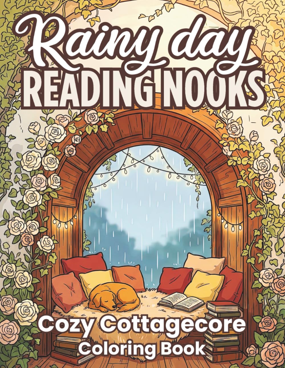 Rainy Day Reading Nooks: A Cozy Cottagecore Coloring Book: 50 Illustrations of Peaceful Libraries, Warm Interiors, and Rainy Windows for Stress Relief and Mindful Relaxation