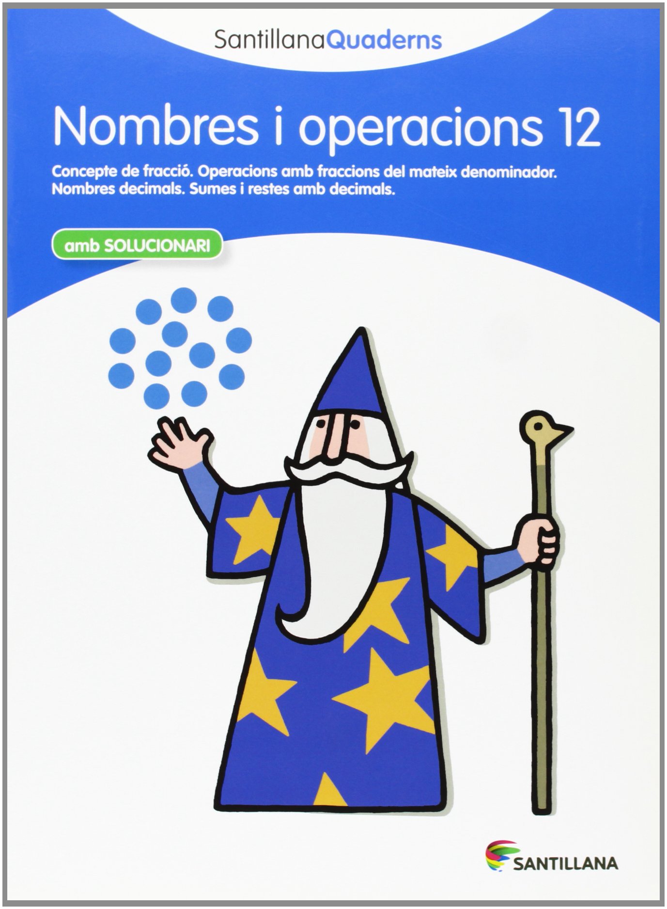 NOMBRES I OPERACIONS 12 AMB SOLUCIONARI SANTILLANA QUADERNS (CUADERNOS)
