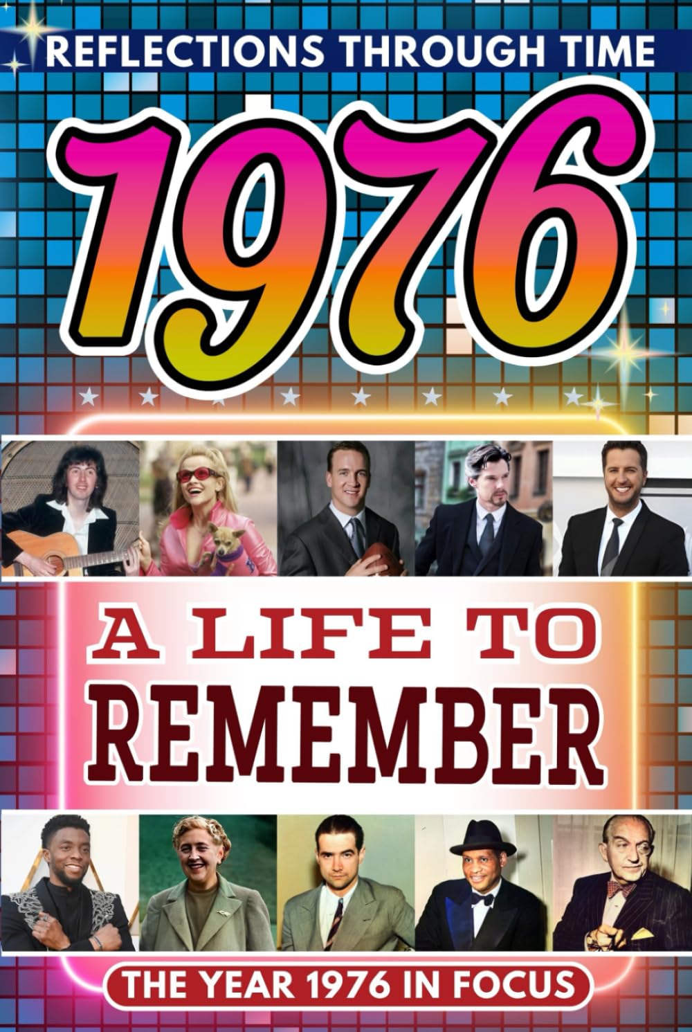 1976 in Focus: A Life to Remember - The Year You Were Born Book: A nostalgic gift packed with trivia, brain games, and events to celebrate birthdays, milestones, and memories