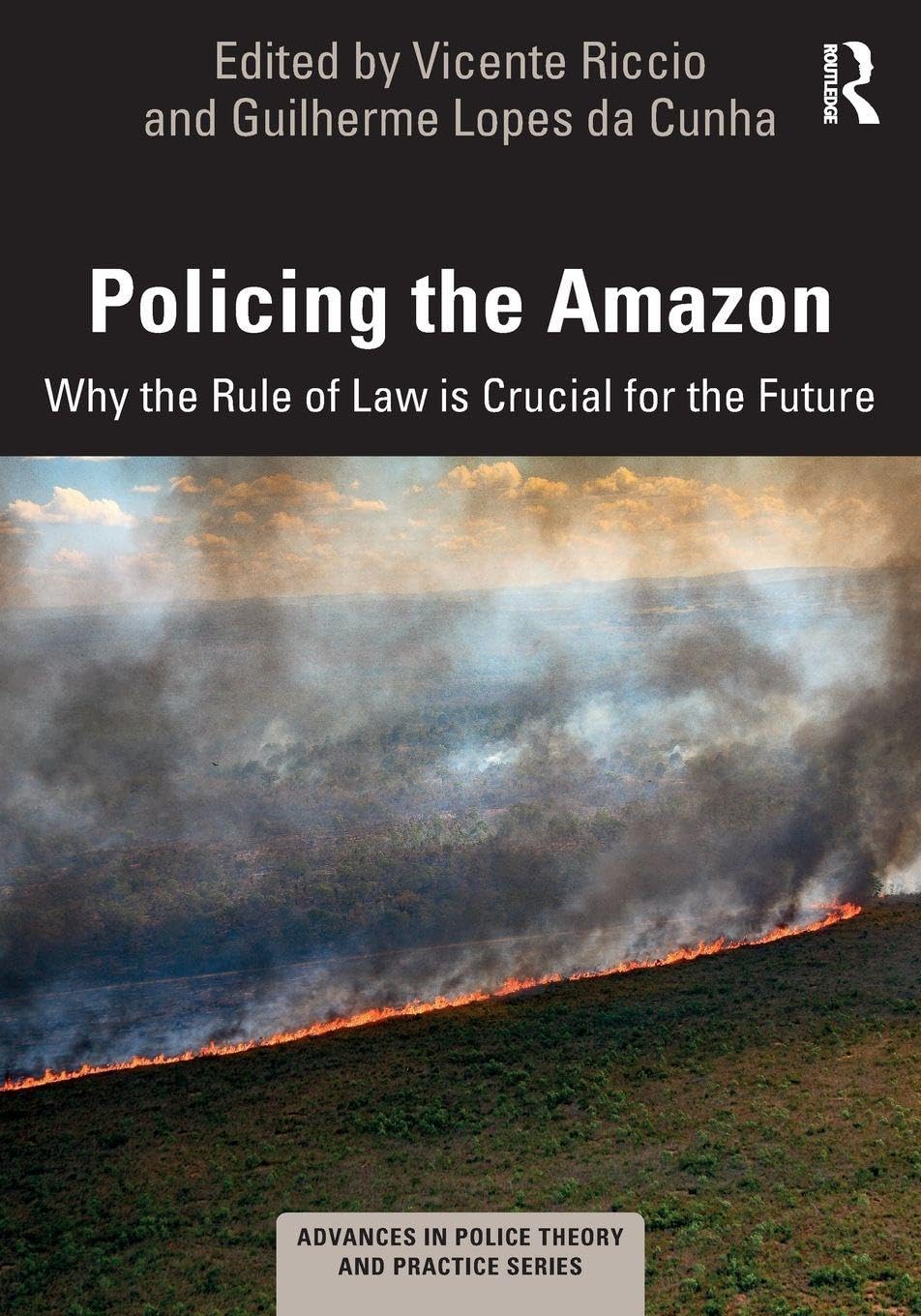 Policing the Amazon (Advances in Police Theory and Practice)