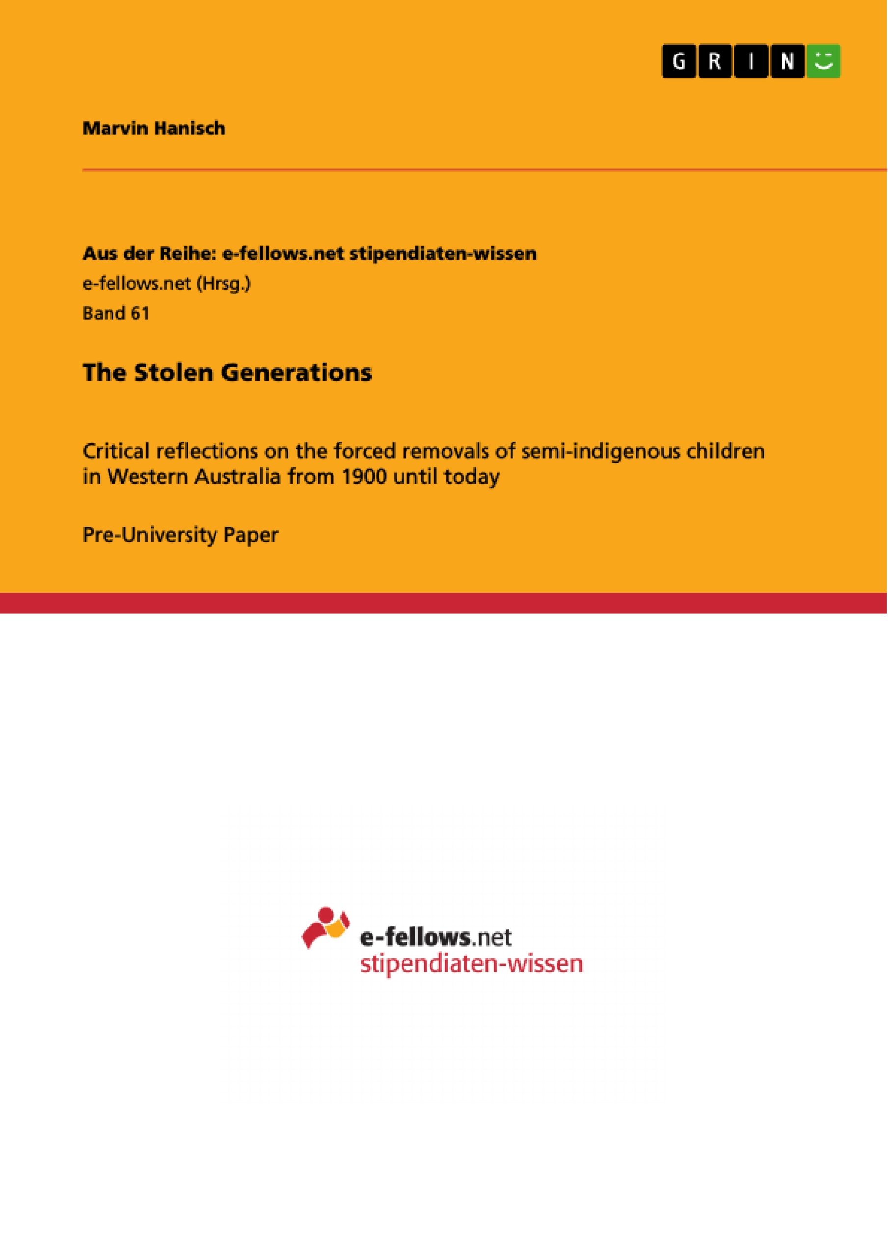 The Stolen Generations: Critical reflections on the forced removals of semi-indigenous children in Western Australia from 1900 until today