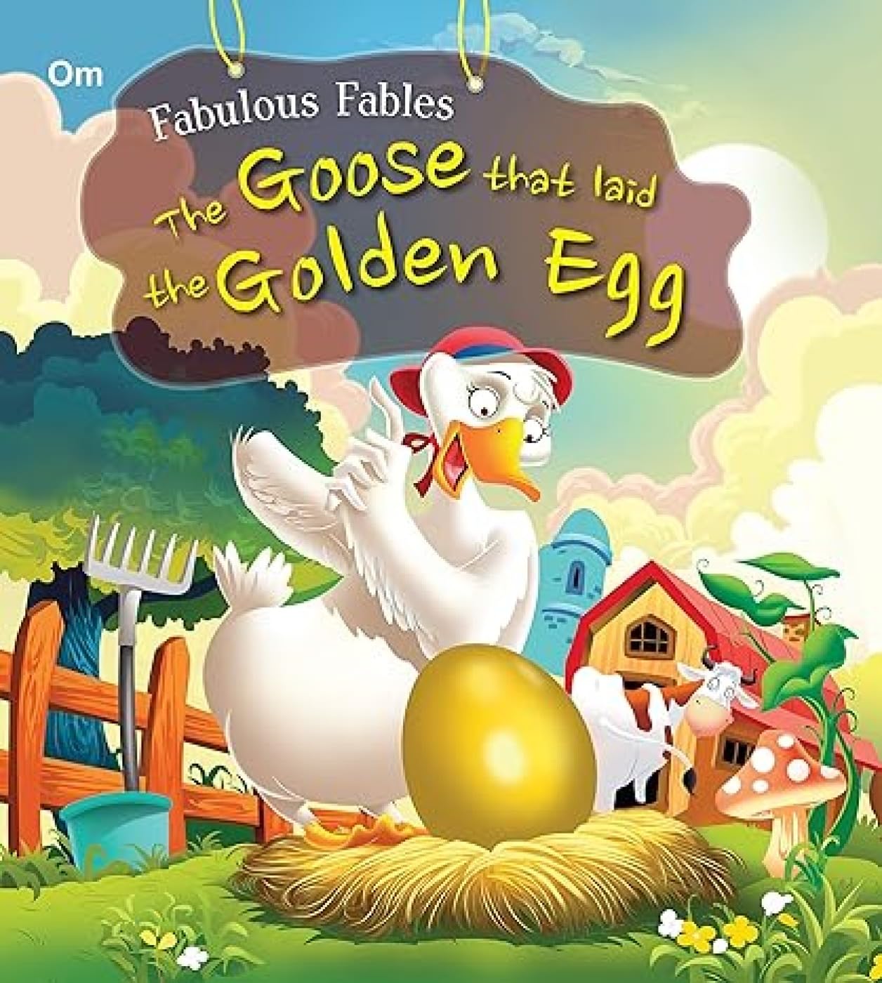 Fabulous Fables: The Goose that Laid the Golden Egg : Om Books 