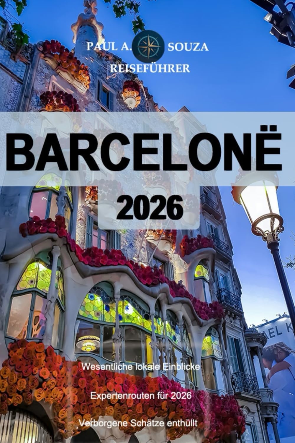 BARCELONË UDHËZUESI I UDHËTIMIT 2026: Një Udhëzues i Plotë për Lagjet, Vendet Atraksionale, Restorantet, Jetën e Natës, Plazhet, Festivalet dhe Planifikimin Praktik të Udhëtimit për vitin 2026