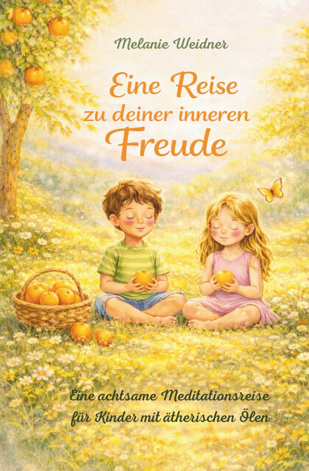 Eine Reise zu deiner inneren Freude: Eine achtsame Meditation für Kinder mit ätherischen Ölen