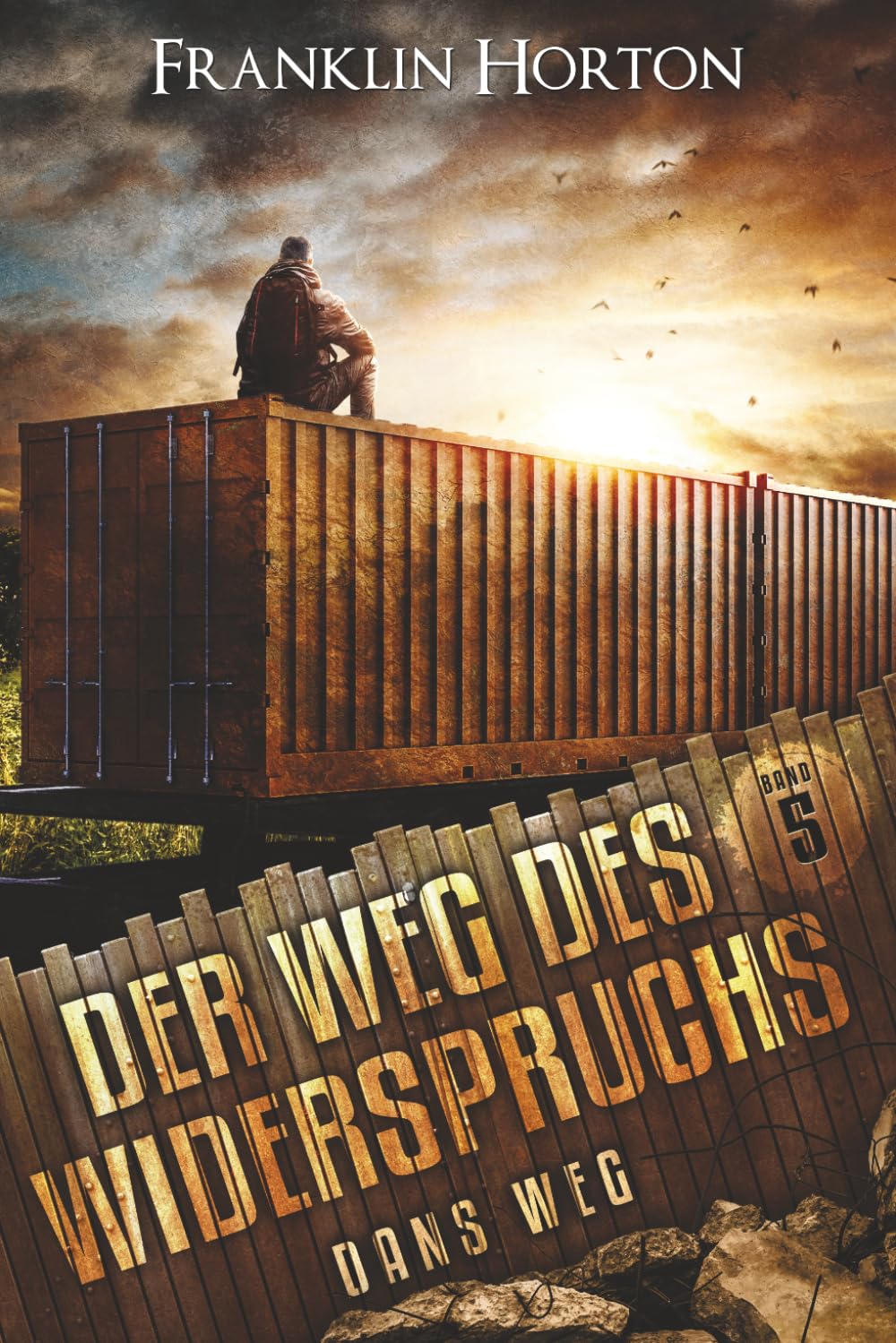 Der Weg des Widerspruchs: Dans Weg Band 5