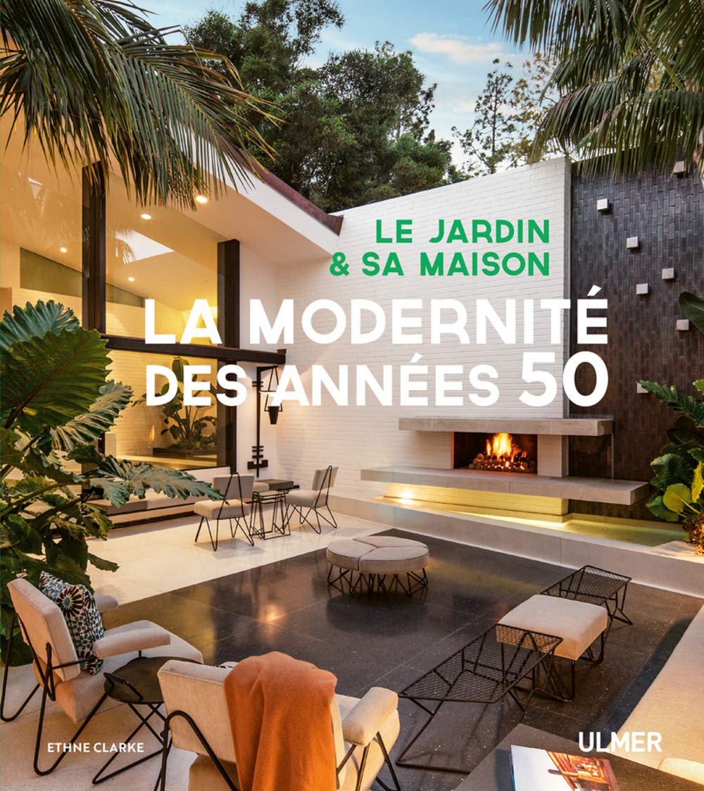 Le jardin et sa maison - la modernite des annees 50