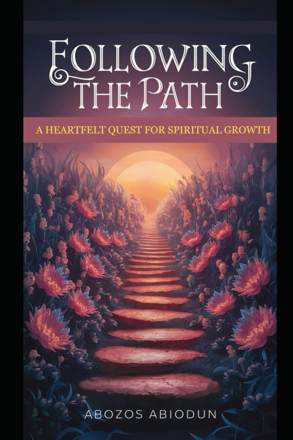 Following The PATH: A HEARTFELT QUEST FOR SPIRITUAL GROWTH