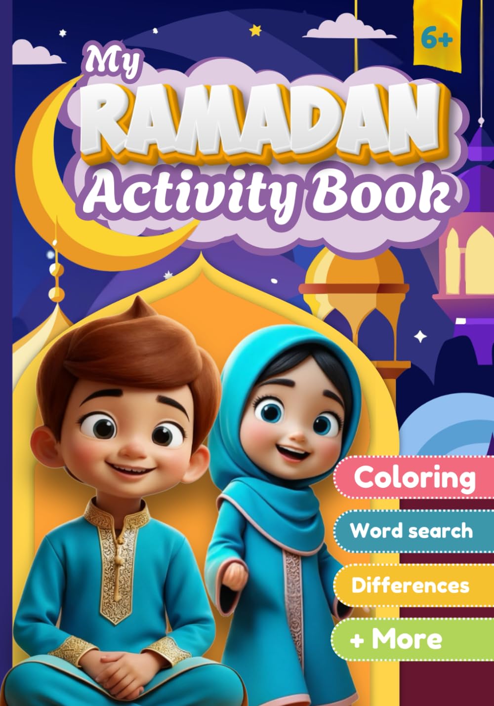 My Ramadan Activity Book: Fun and Educational Islamic Activities for muslim kids — Coloring, Mazes, Word Search, Journaling, Drawing & More | Islamic ... kids | Perfect Ramadan book for Children 6+