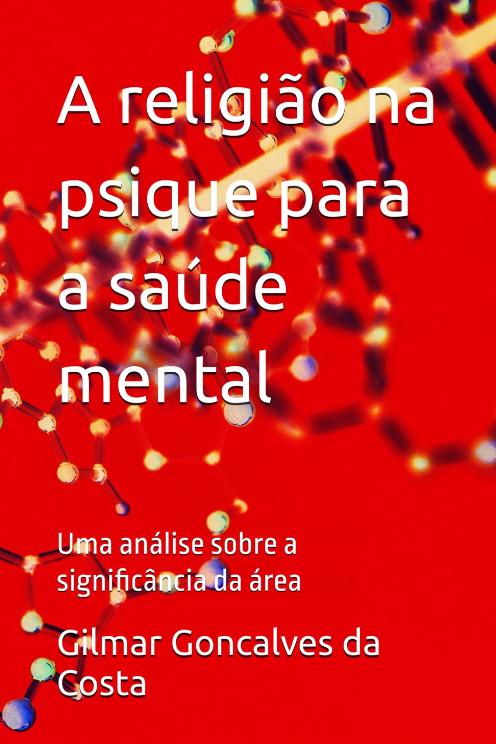 A religião na psique para a saúde mental: Uma análise sobre a significância da área
