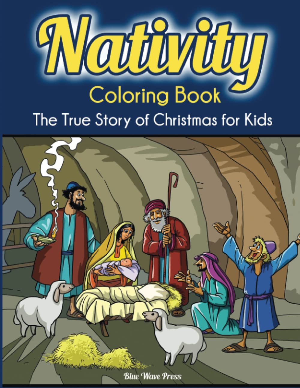 Nativity Coloring Book: The True Story of Christmas for Kids