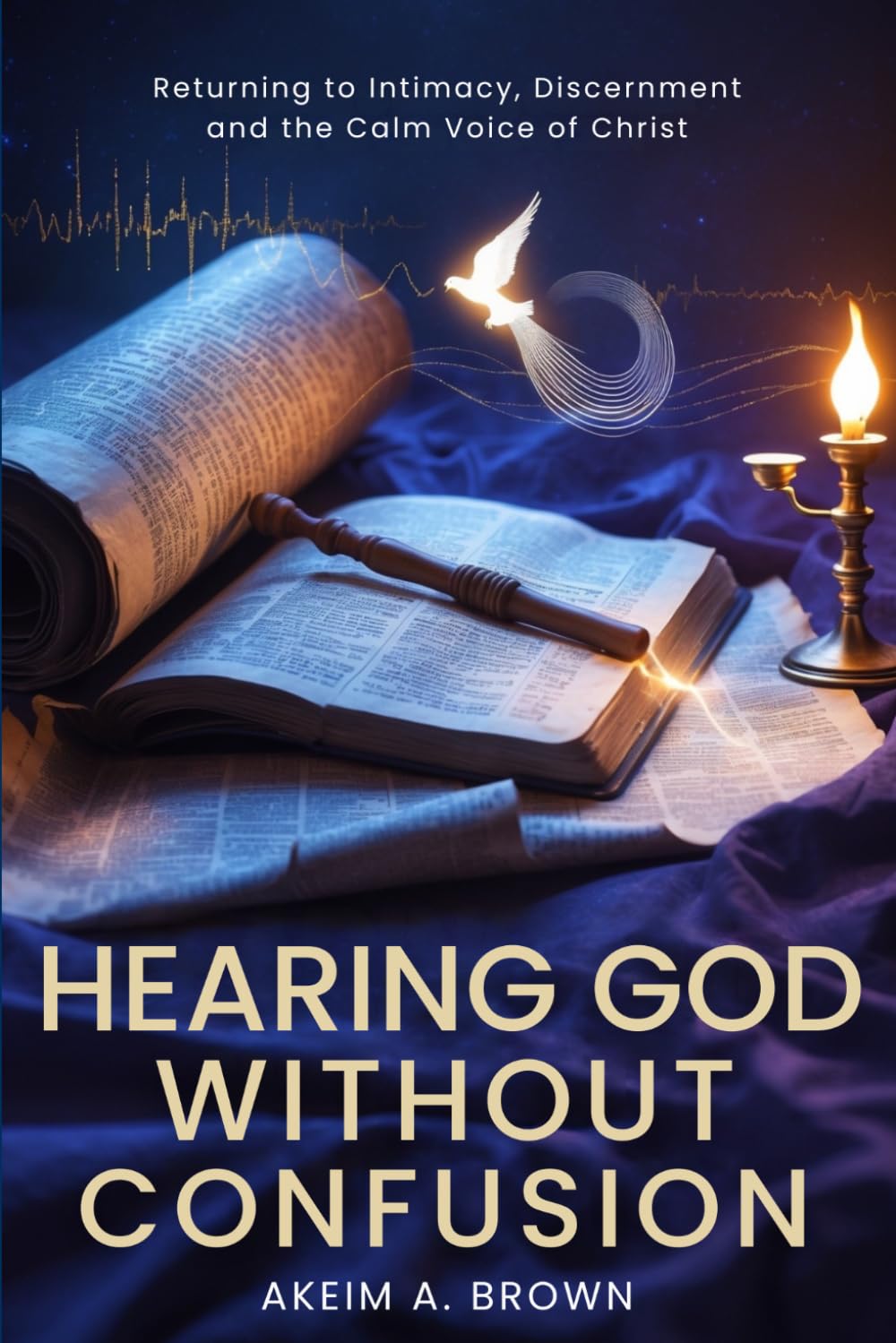 Hearing God Without Confusion: Returning to Intimacy, Discernment, and the Clear Voice of Christ