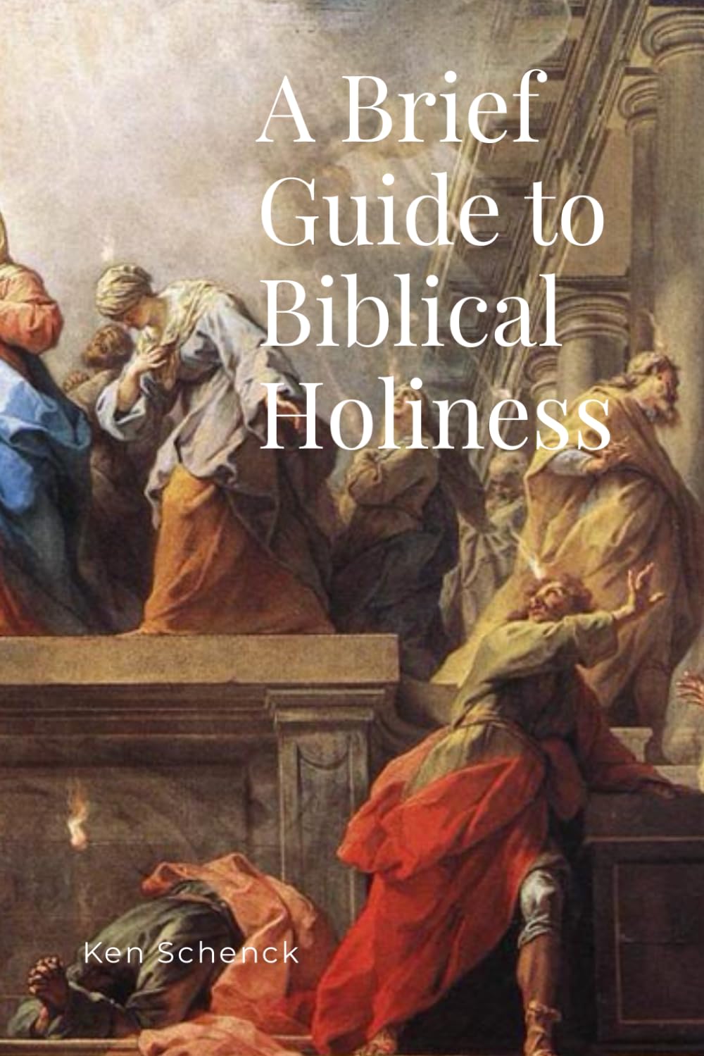 A Brief Guide to Biblical Holiness